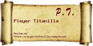 Pleyer Titanilla névjegykártya